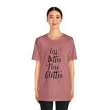 Less Bitter, More Glitter Tee