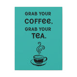 Grab Your Coffee Canvas Gallery Wrap