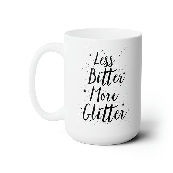 Less Bitter, More Glitter Mug