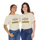 Fueled by Coffee and Creativity Tee