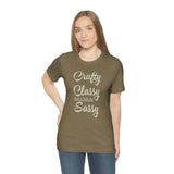 Crafty, Classy & Sassy Tee Shirt