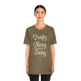 Crafty, Classy & Sassy Tee Shirt