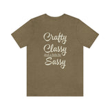 Crafty, Classy & Sassy Tee Shirt