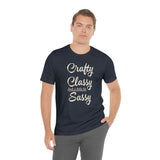 Crafty, Classy & Sassy Tee Shirt