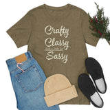 Crafty, Classy & Sassy Tee Shirt