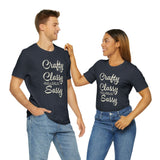 Crafty, Classy & Sassy Tee Shirt