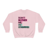 Don't Bother Me, I'm Stamping - Sweatshirt