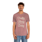 Crafty, Classy & Sassy Tee Shirt