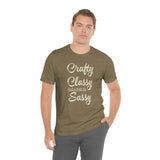 Crafty, Classy & Sassy Tee Shirt