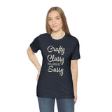 Crafty, Classy & Sassy Tee Shirt