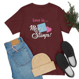 Love Is...More Stamps! - Tee
