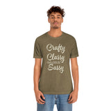 Crafty, Classy & Sassy Tee Shirt
