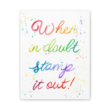 Stamp It Out! - Stretched Canvas