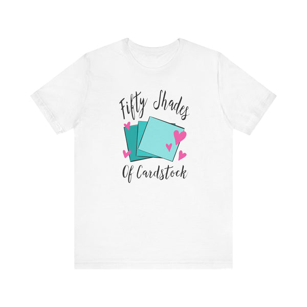Fifty Shades Of Cardstock - T-Shirt