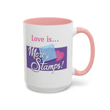 Romantic Accent Coffee Mug - "Love is... More Stamps!" - Perfect Gift for Stamp Collectors