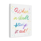 Stamp It Out! - Stretched Canvas