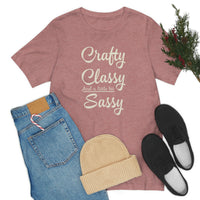 Crafty, Classy & Sassy Tee Shirt